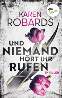 Und niemand hört ihr Rufen - Karen Robards - ebook