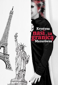 Nasi za granicą - Krystyna Mazurówna - ebook + książka