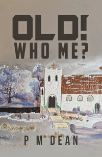 OLD! Who, Me? - P M Dean - ebook