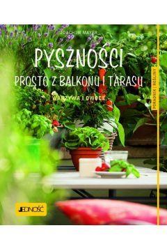 Pyszności prosto z balkonu i tarasu - Joachim Mayer - książka