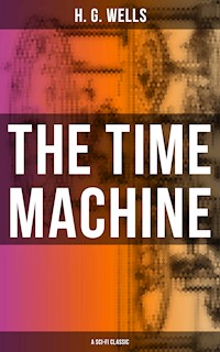 THE TIME MACHINE (A Sci-Fi Classic) - H G Wells - ebook
