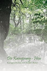 Die Kainsprung - Hexe - Yvonne Bauer - ebook