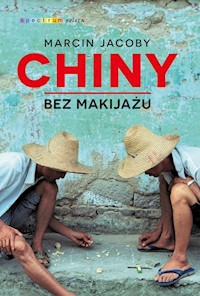 Chiny bez makijażu - Marcin Jacoby - ebook + książka
