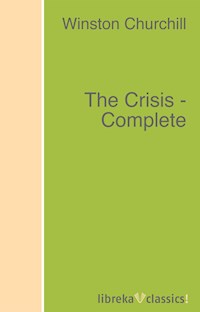The Crisis - Complete - Winston Churchill - ebook