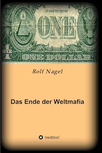 Das Ende der Weltmafia - Rolf Nagel - ebook