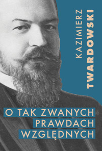 O tak zwanych prawdach względnych - Twardowski Kazimierz - ebook