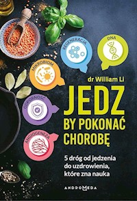Jedz by pokonać chorobę - Li William W. - książka