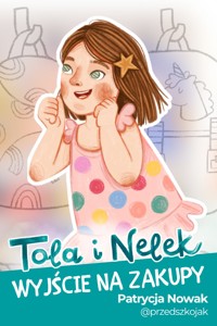 Tola i Nelek - Wyjście na zakupy - Patrycja Nowak - audiobook