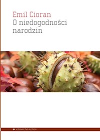 O niedogodności narodzin - Emil Cioran - książka