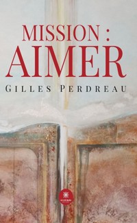 Mission : Aimer - Gilles Perdreau - ebook