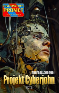 Raumschiff Promet - Zu den Sternen 52: Projekt Cyberjohn - Andreas Zwengel - ebook