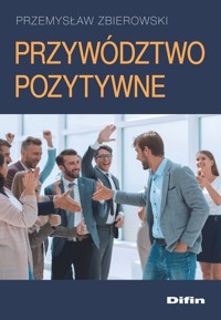 Przywództwo pozytywne - Zbierowski Przemysław - książka