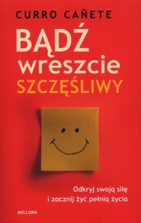 Bądź wreszcie szczęśliwy - Curro Canete - ebook + książka