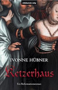 Ketzerhaus - Ivonne Hübner - ebook