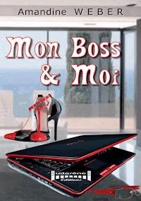 Mon boss & moi - Weber Amandine - ebook