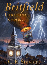 Utracona korona Britfield Tom 1 - Stewart C.R. - książka