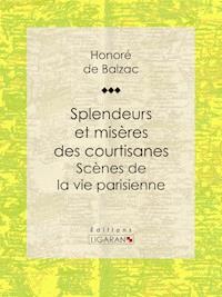 Splendeurs et misères des courtisanes - Honoré de Balzac - ebook