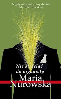 Nie strzelać do organisty - Maria Nurowska - książka