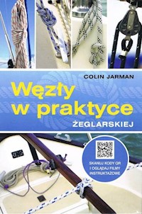 Węzły w praktyce żeglarskiej - Jarman Colin - książka