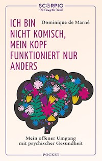 Ich bin nicht komisch, mein Kopf funktioniert nur anders - Dominique de Marné - ebook