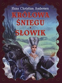 Królowa śniegu Słowik - Andersen Hans Christian - książka