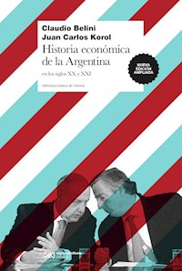 Historia económica de la Argentina en los siglos XX y XXI - Claudio Belini - ebook