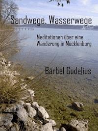 Sandwege. Wasserwege - Bärbel Gudelius - ebook