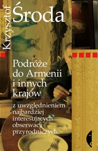 Podróże do Armenii i innych krajów - Środa Krzysztof - książka