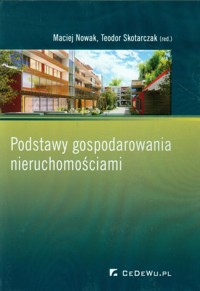 Podstawy gospodarowania nieruchomościami - Maciej Nowak - książka