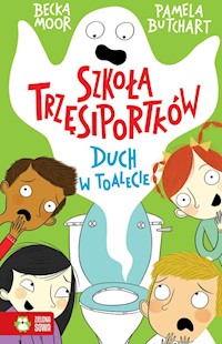 Szkoła Trzęsiportków Duch w toalecie - Butchart Pamela - książka