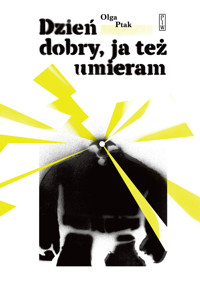 Dzień dobry, ja też umieram 15 opowiastek o śmierci - Olga Ptak - ebook