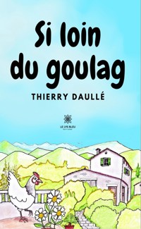 Si loin du goulag - Thierry Daullé - ebook
