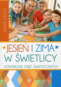 Jesień i zima w świetlicy - Gallos Sylwia - książka