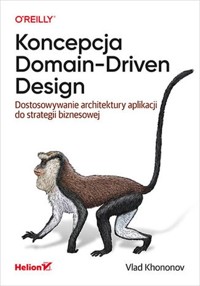 Koncepcja Domain-Driven Design. - Khononov Vlad - książka