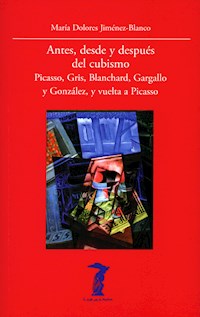 Antes, desde y después del cubismo - María Dolores Jiménez-Blanco - ebook