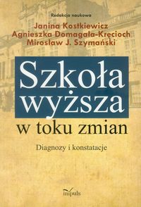 Szkoła wyższa w toku zmian Diagnozy i konstatacje -  - książka