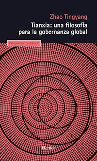 Tianxia: una filosofía para la gobernanza global - Tingyang Zhao - ebook
