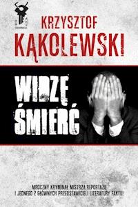 Widzę śmierć - Krzysztof Kąkolewski - ebook