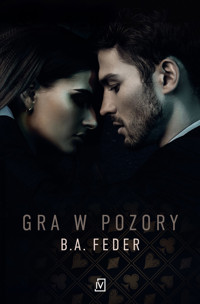 Gra w pozory - B. A. Feder - ebook + książka