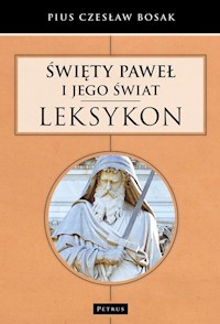 Święty Paweł i Jego świat Leksykon - Bosak Czesław Pius - książka