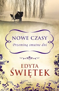 Nowe czasy Przeminą smutne dni - Edyta Świętek - książka