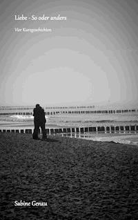 Liebe - So oder anders - Sabine Genau - ebook