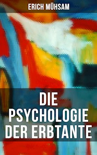 Die Psychologie der Erbtante - Erich Mühsam - ebook