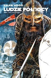 Ludzie Północy Tom 1 Saga anglosaska - Wood Brian, Ormston Dean, Žeželj Daniel, Gianfelice Davide - książka
