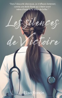 Les silences de Victoire - Elisa Roncin - ebook