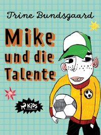 Mike und die Talente - Trine Bundsgaard - ebook