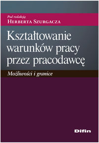 Kształtowanie warunków pracy przez pracodawcę -  - książka