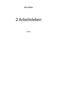 2 Arbeitsleben - Alex Gfeller - ebook