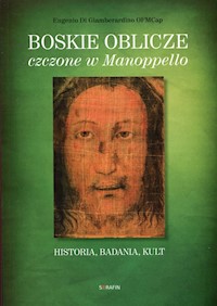 Boskie oblicze czczone w Manoppello - Giamberardino Eugenio Di - książka