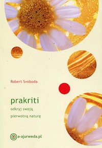 Prakriti Odkryj swoją pierwotną naturę - Svoboda Robert - książka